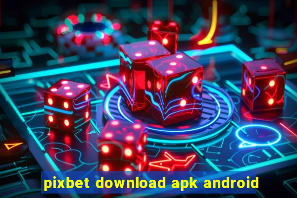 pixbet download apk android